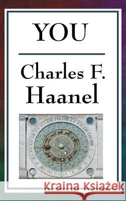 You Charles F Haanel 9781515436348 Wilder Publications