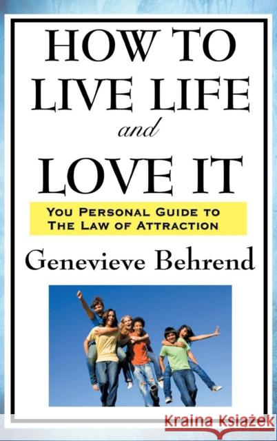 How to Live Life and Love It Genevieve Behrend 9781515436379