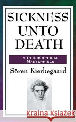 Sickness Unto Death Soren Kierkegaard 9781515436553 A & D Publishing