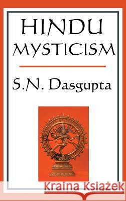 Hindu Mysticism S.N. Dasgupta 9781515436645