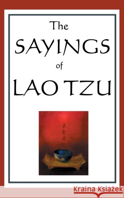 The Sayings of Lao Tzu Lao Tzu 9781515436652 A & D Publishing