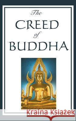 The Creed of Buddha Edmond Holmes 9781515436669 A & D Publishing