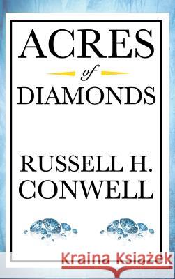 Acres of Diamonds Russell Herman Conwell 9781515436751