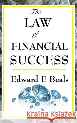 The Law of Financial Success Edward E Beals 9781515436768