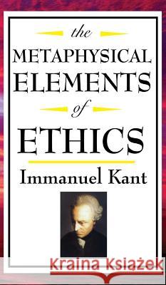 The Metaphysical Elements of Ethics Immanuel Kant 9781515436843