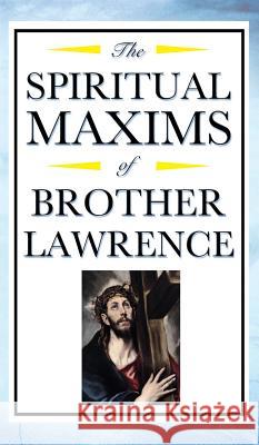Spiritual Maxims of Brother Lawrence Brother Lawrence 9781515436898 Wilder Publications