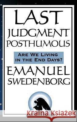 Last Judgment Posthumous Emanuel Swedenborg 9781515436959 A & D Publishing