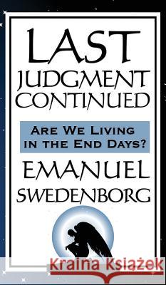 Last Judgment Continued Emanuel Swedenborg 9781515436966 A & D Publishing