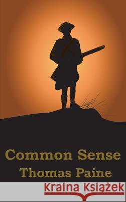 Common Sense Thomas Paine 9781515437369 A & D Publishing