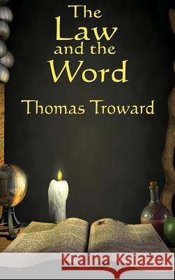 The Law and the Word Thomas Troward 9781515437628 Wilder Publications