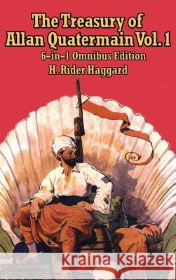 The Treasury of Allan Quatermain Vol I Sir H Rider Haggard 9781515438021 Wilder Publications