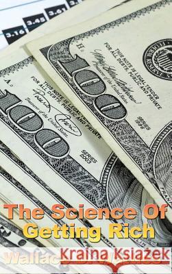 The Science of Getting Rich Wallace D. Th 9781515438489 Wilder Publications