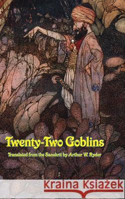 Twenty-Two Goblins Arthur W. Ryder 9781515438571 Wilder Publications