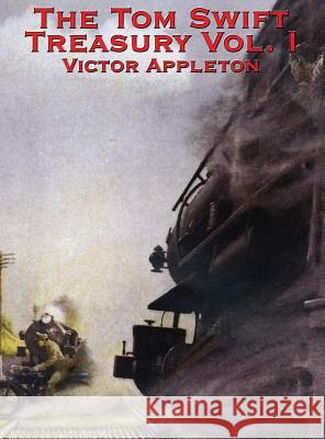 The Tom Swift Treasury Vol. I Victor Appleton 9781515438649 Wilder Publications