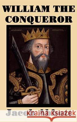 William the Conqueror Jacob Abbott 9781515438731 SMK Books