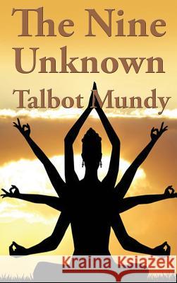 The Nine Unknown Talbot Mundy 9781515439974