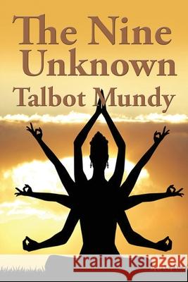 The Nine Unknown Talbot Mundy 9781515439981