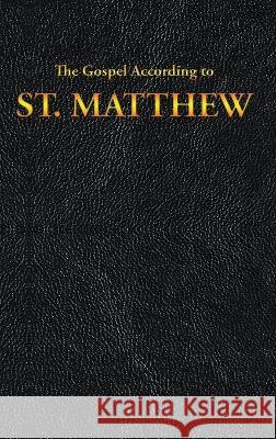 The Gospel According to ST. MATTHEW King James 9781515441175
