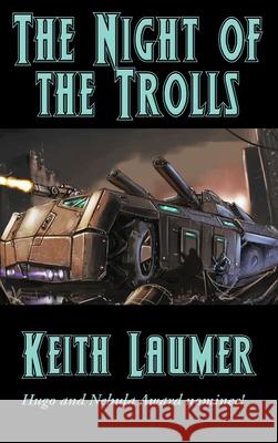 The Night of the Trolls Keith Laumer 9781515445142 Positronic Publishing