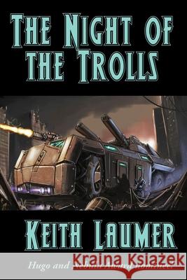 The Night of the Trolls Keith Laumer 9781515445159 Positronic Publishing