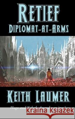 Retief: Diplomat-at-Arms Keith Laumer 9781515445180 Positronic Publishing