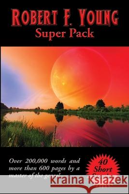 Robert F. Young Super Pack Robert F. Young 9781515446408 Positronic Publishing