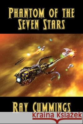 Phantom of the Seven Stars Ray Cummings 9781515446996 Positronic Publishing