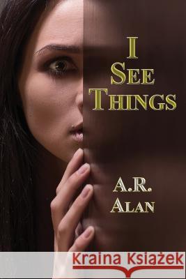 I See Things A R Alan 9781515447900 Gray Rabbit Publishing