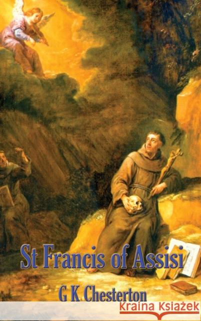 St. Francis of Assisi G. K. Chesterton 9781515448761 Wilder Publications