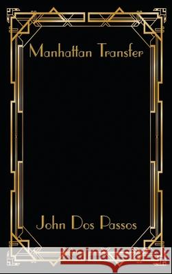 Manhattan Transfer John Dos Passos 9781515449102