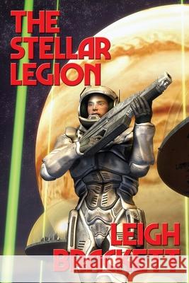 The Stellar Legion Leigh Brackett 9781515449607