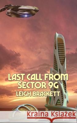 Last Call from Sector 9G Leigh Brackett 9781515449881