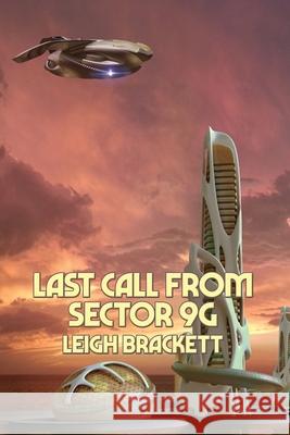 Last Call from Sector 9G Leigh Brackett 9781515449898