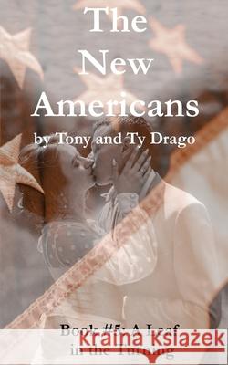 A Leaf in the Turning Tony Drago Ty Drago 9781515458463 Milherst Publishing