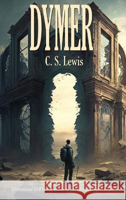 Dymer C. S. Lewis 9781515460091 Wilder Publications