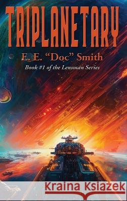 Triplanetary E E Doc Smith   9781515461166 Rediscovered Books