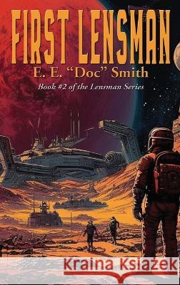 First Lensman E E Doc Smith   9781515461210 Positronic Publishing