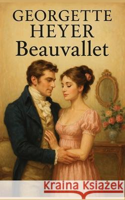 Beauvallet Georgette Heyer 9781515464549