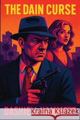 The Dain Curse Dashiell Hammett 9781515464600 Positronic Publishing