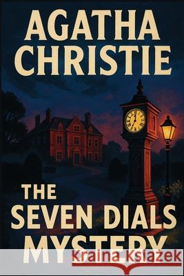 The Seven Dials Mystery Agatha Christie 9781515465164