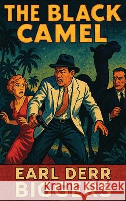 The Black Camel Earl Derr Biggers 9781515466215