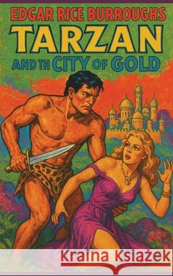 Tarzan and the City of Gold Edgar Rice Burroughs 9781515466758 Positronic Publishing
