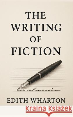 The Writing of Fiction Edith Wharton 9781515466819 Sublime Books