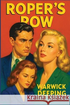 Roper's Row Warwick Deeping 9781515467038 Positronic Publishing