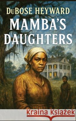 Mamba's Daughters: A Novel of Charleston Dubose Heyward 9781515467564