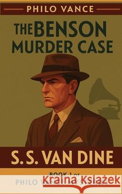 The Benson Murder Case S. S. Va 9781515467946 Positronic Publishing