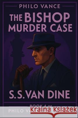 The Bishop Murder Case S. S> Va 9781515468103 Positronic Publishing
