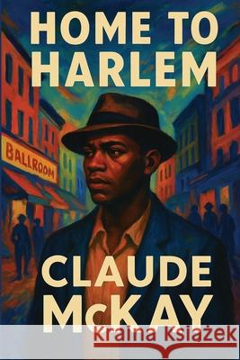 Home to Harlem Claude McKay 9781515468639