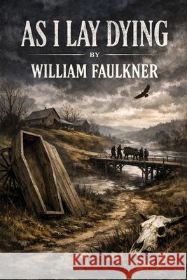 As I Lay Dying William Faulkner 9781515469094