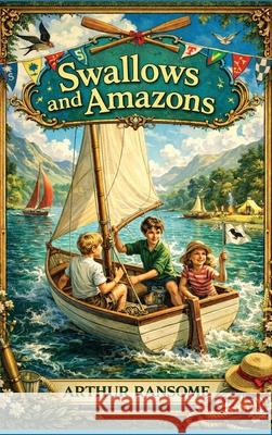 Swallows and Amazons Arthur Ransome 9781515469605